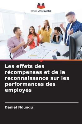 Les effets des rÃ©compenses et de la reconnaissance sur les performances des employÃ©s