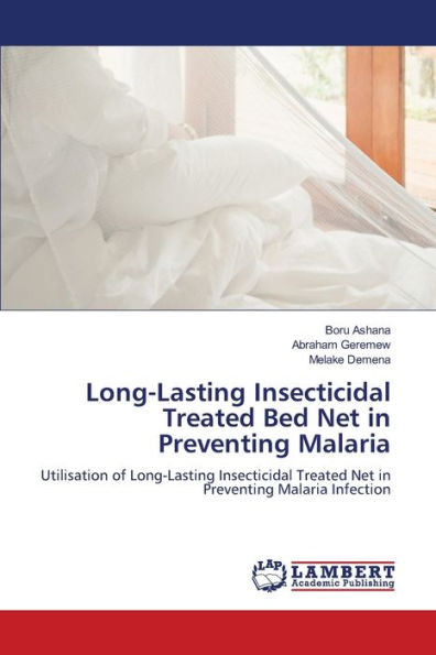 Long-Lasting Insecticidal Treated Bed Net in Preventing Malaria