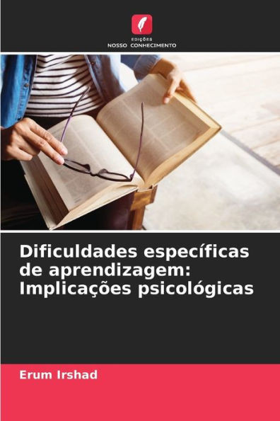Dificuldades especÃ­ficas de aprendizagem: ImplicaÃ§Ãµes psicolÃ³gicas