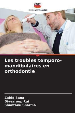 Les troubles temporo-mandibulaires en orthodontie