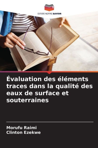 Ã‰valuation des Ã©lÃ©ments traces dans la qualitÃ© des eaux de surface et souterraines