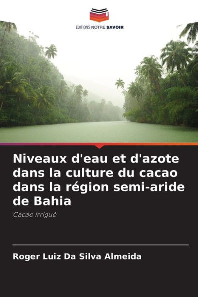 Niveaux d'eau et d'azote dans la culture du cacao dans la rÃ©gion semi-aride de Bahia