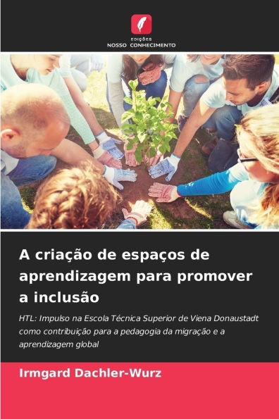 A criaÃ§Ã£o de espaÃ§os de aprendizagem para promover a inclusÃ£o