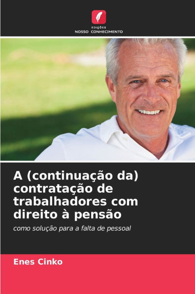 A (continuaÃ§Ã£o da) contrataÃ§Ã£o de trabalhadores com direito Ã  pensÃ£o