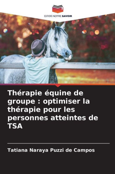 ThÃ©rapie Ã©quine de groupe: optimiser la thÃ©rapie pour les personnes atteintes de TSA