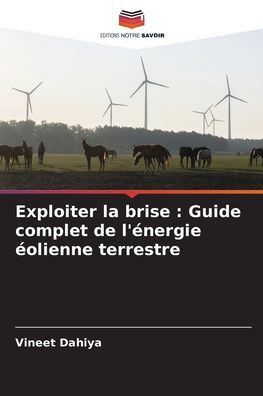 Exploiter la brise: Guide complet de l'Ã©nergie Ã©olienne terrestre