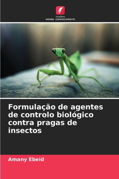 FormulaÃ§Ã£o de agentes de controlo biolÃ³gico contra pragas de insectos