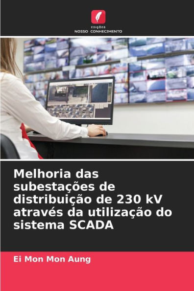 Melhoria das subestaÃ§Ãµes de distribuiÃ§Ã£o de 230 kV atravÃ©s da utilizaÃ§Ã£o do sistema SCADA