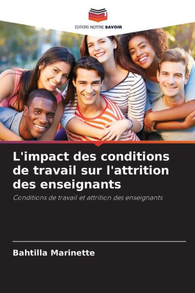 L'impact des conditions de travail sur l'attrition des enseignants
