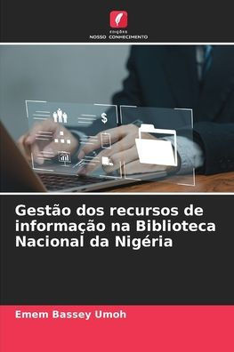 GestÃ£o dos recursos de informaÃ§Ã£o na Biblioteca Nacional da NigÃ©ria