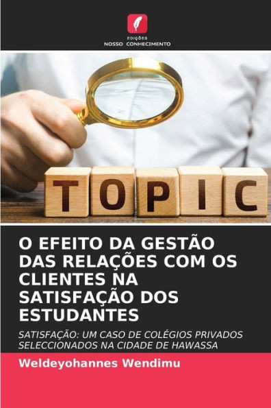 O Efeito Da GestÃ£o Das RelaÃ§Ãµes Com OS Clientes Na SatisfaÃ§Ã£o DOS Estudantes