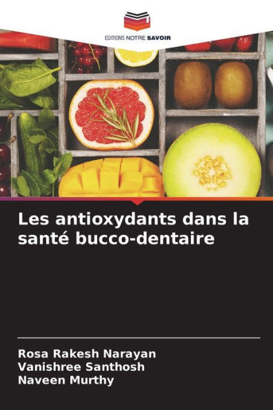 Les antioxydants dans la santÃ© bucco-dentaire