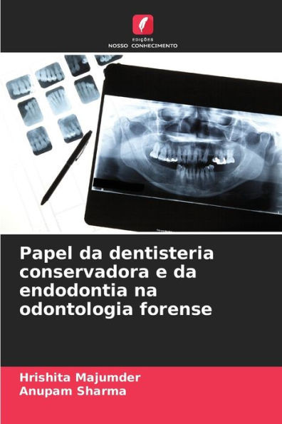 Papel da dentisteria conservadora e da endodontia na odontologia forense