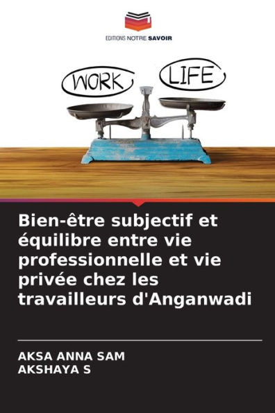 Bien-Ãªtre subjectif et Ã©quilibre entre vie professionnelle et vie privÃ©e chez les travailleurs d'Anganwadi