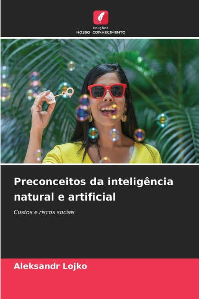 Preconceitos da inteligência natural e artificial