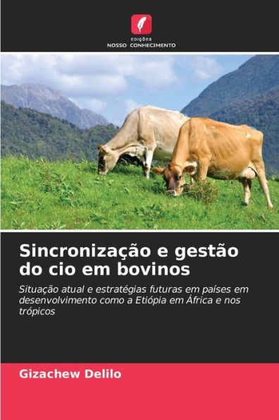 SincronizaÃ§Ã£o e gestÃ£o do cio em bovinos