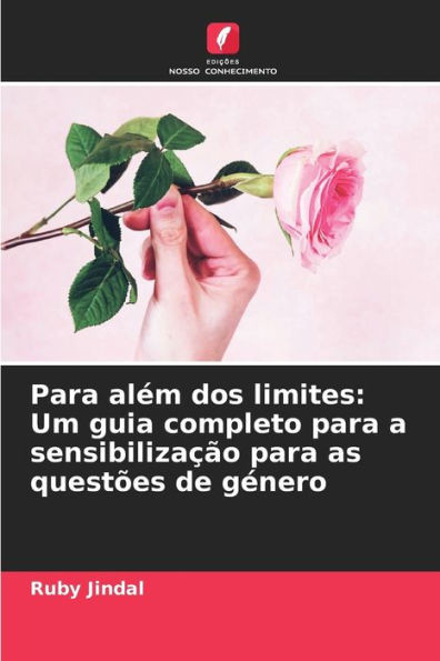 Para alÃ©m dos limites: Um guia completo para a sensibilizaÃ§Ã£o para as questÃµes de gÃ©nero