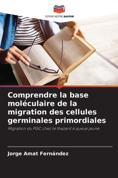 Comprendre la base molÃ©culaire de la migration des cellules germinales primordiales