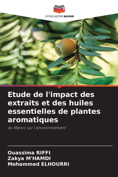 Etude de l'impact des extraits et des huiles essentielles de plantes aromatiques