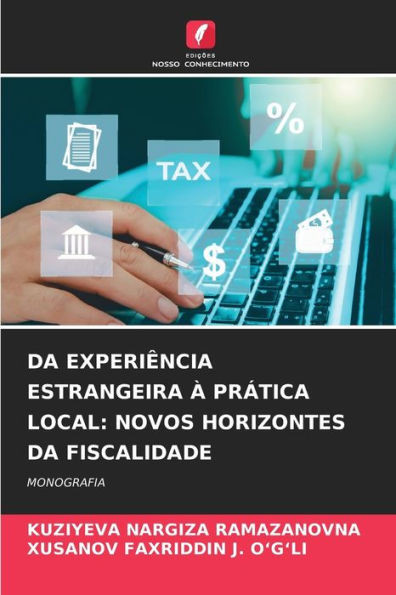 Da ExperiÃªncia Estrangeira Ã€ PrÃ¡tica Local: Novos Horizontes Da Fiscalidade