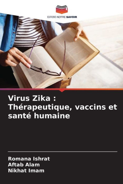 Virus Zika: Thérapeutique, vaccins et santé humaine