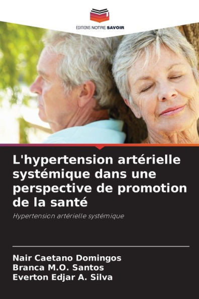 L'hypertension artÃ©rielle systÃ©mique dans une perspective de promotion de la santÃ©