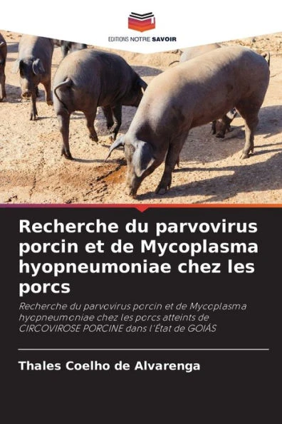 Recherche du parvovirus porcin et de Mycoplasma hyopneumoniae chez les porcs