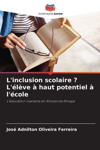 L'inclusion scolaire ? L'Ã©lÃ¨ve Ã  haut potentiel Ã  l'Ã©cole