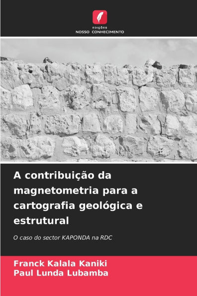 A contribuição da magnetometria para a cartografia geológica e estrutural