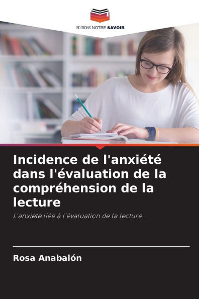 Incidence de l'anxiÃ©tÃ© dans l'Ã©valuation de la comprÃ©hension de la lecture