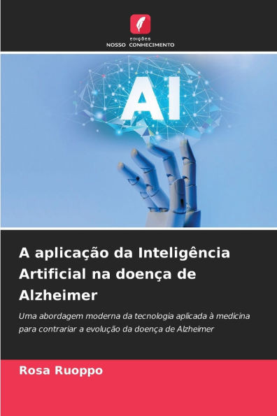 A aplicaÃ§Ã£o da InteligÃªncia Artificial na doenÃ§a de Alzheimer