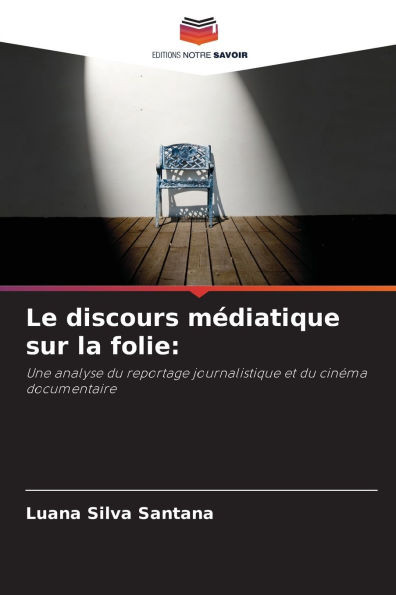 Le discours mÃ©diatique sur la folie