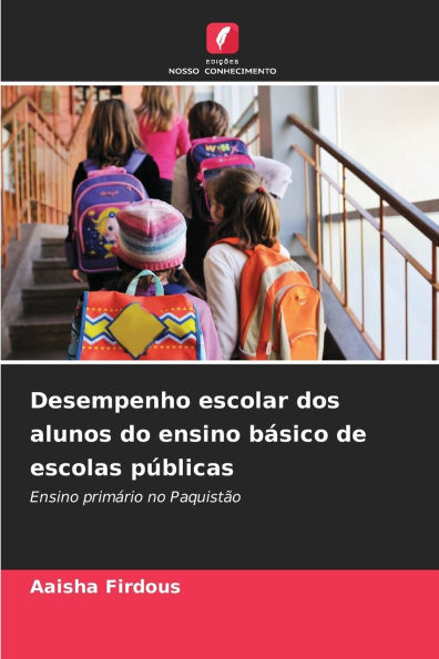 Desempenho escolar dos alunos do ensino bÃ¡sico de escolas pÃºblicas