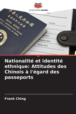 NationalitÃ© et identitÃ© ethnique: Attitudes des Chinois Ã  l'Ã©gard des passeports