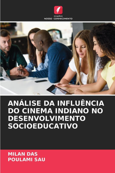 AnÃ¡lise Da InfluÃªncia Do Cinema Indiano No Desenvolvimento Socioeducativo