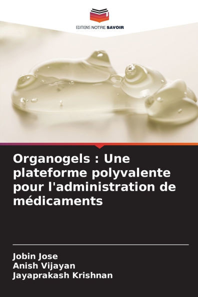 Organogels: Une plateforme polyvalente pour l'administration de médicaments