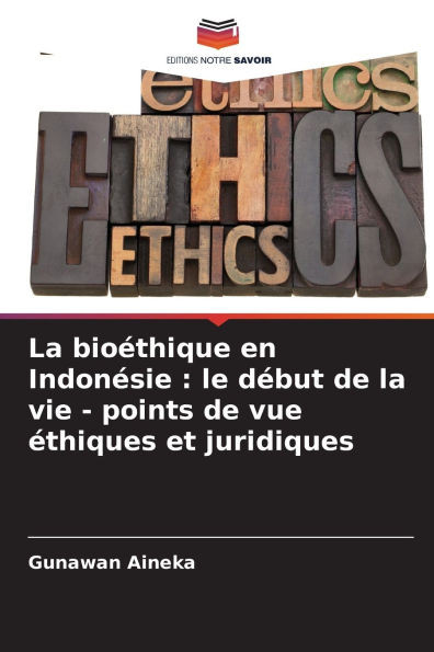 La bioÃ©thique en IndonÃ©sie: le dÃ©but de la vie - points de vue Ã©thiques et juridiques