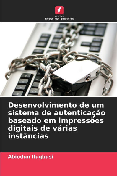 Desenvolvimento de um sistema de autenticaÃ§Ã£o baseado em impressÃµes digitais de vÃ¡rias instÃ¢ncias
