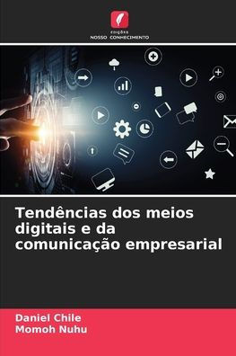 TendÃªncias dos meios digitais e da comunicaÃ§Ã£o empresarial