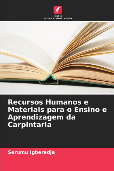 Recursos Humanos e Materiais para o Ensino e Aprendizagem da Carpintaria