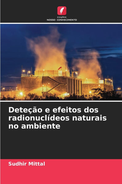 DeteÃ§Ã£o e efeitos dos radionuclÃ­deos naturais no ambiente