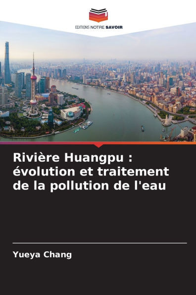 RiviÃ¨re Huangpu: Ã©volution et traitement de la pollution de l'eau