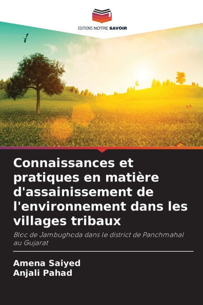 Connaissances et pratiques en matiÃ¨re d'assainissement de l'environnement dans les villages tribaux