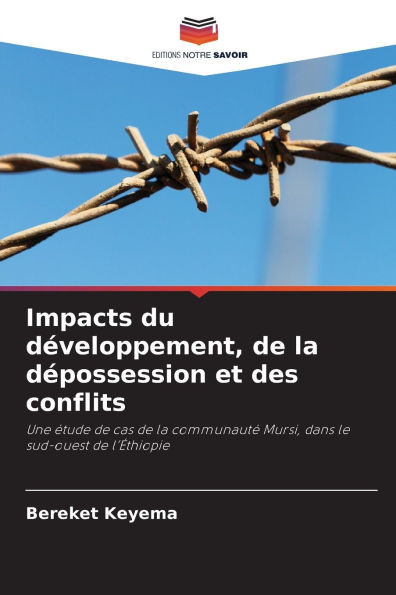 Impacts du dÃ©veloppement, de la dÃ©possession et des conflits