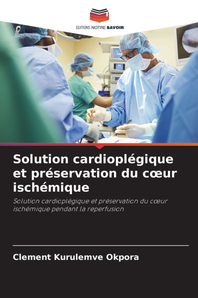 Solution cardioplÃ©gique et prÃ©servation du coeur ischÃ©mique
