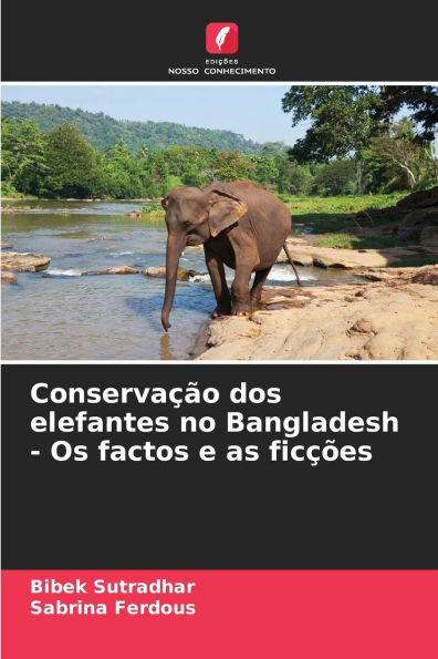 ConservaÃ§Ã£o dos elefantes no Bangladesh - Os factos e as ficÃ§Ãµes