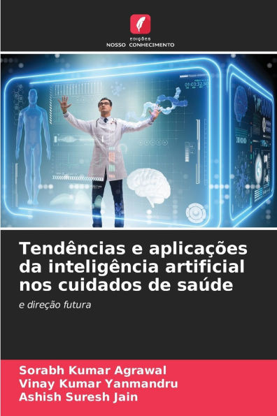 TendÃªncias e aplicaÃ§Ãµes da inteligÃªncia artificial nos cuidados de saÃºde