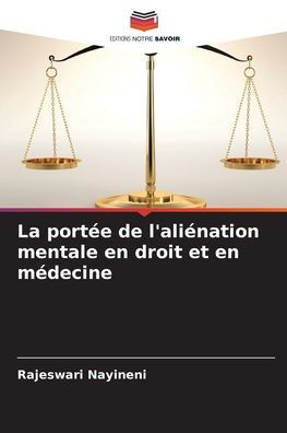La portÃ©e de l'aliÃ©nation mentale en droit et en mÃ©decine