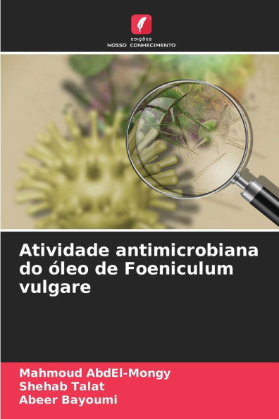 Atividade antimicrobiana do Ã³leo de Foeniculum vulgare