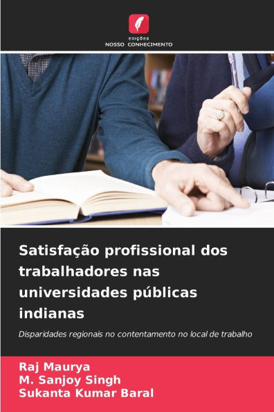 SatisfaÃ§Ã£o profissional dos trabalhadores nas universidades pÃºblicas indianas